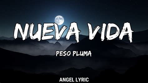 Nueva vida letra - #Nueva Vida #Peso Pluma #MUSIC LATINO #LETRA LYRICS Peso Pluma.• https://bit.ly/3KxRYMd• http://bit.ly/435v7ii|||• http://bit.ly/3ZBp3LC• http://bit.ly/411a...